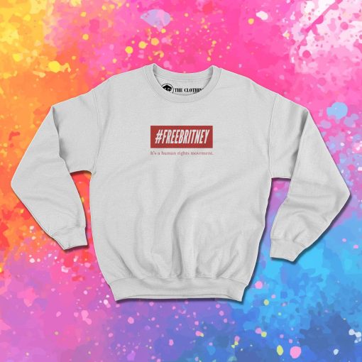 Freebritney It's A Human Rights Movement Sweatshirt