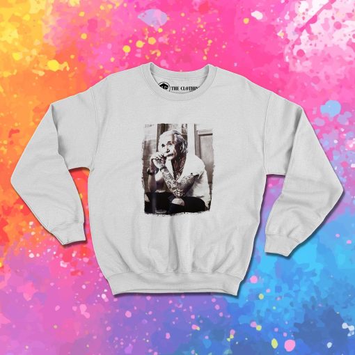 Funny Albert Einstein Tatto Sweatshirt