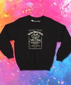 Good Brother Talk And Shop Whiskey Sweatshirt