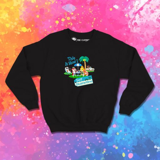 How I Survived The 2020 Quarantine Animal Crossing Sweatshirt