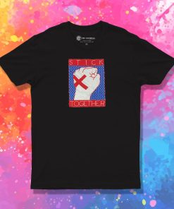 Stick Together July 4th T Shirt