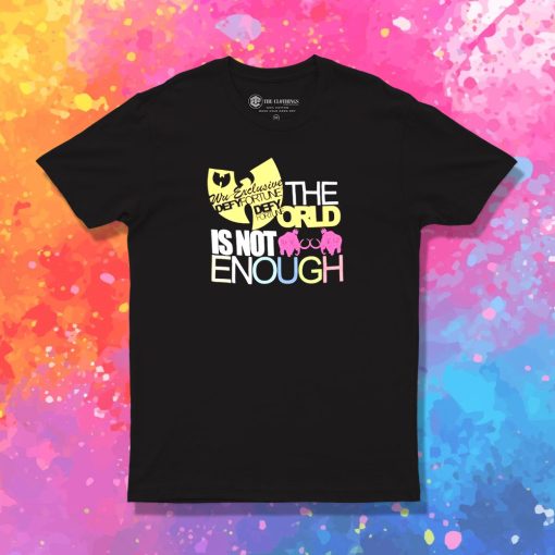 Wu tang Defy Fortune The World Is Not Enough T Shirt