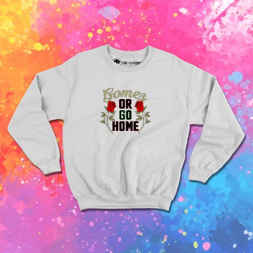 gomez or go home Sweatshirt