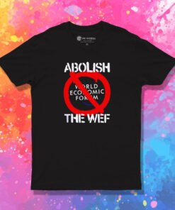 Abolish The World Economic Forum T Shirt