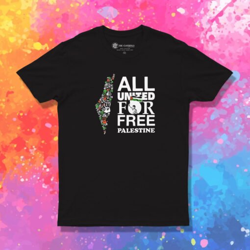 All United For Free Palestine T Shirt