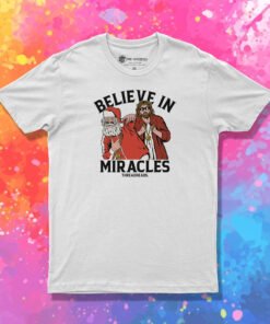 Believe In Miracles Santa T Shirt