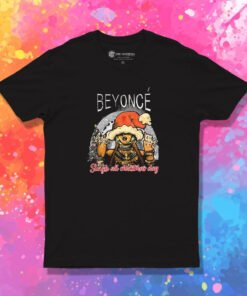 Beyonce Sleigh All Christmas Day T Shirt