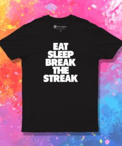 Brock Lesnar Eat Sleep Break The Streak T Shirt