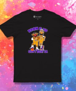 Bron And Ad Can’t Beat LA T Shirt