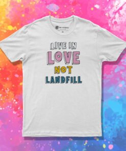 Chris Martin Live In Love Not Landfill T Shirt