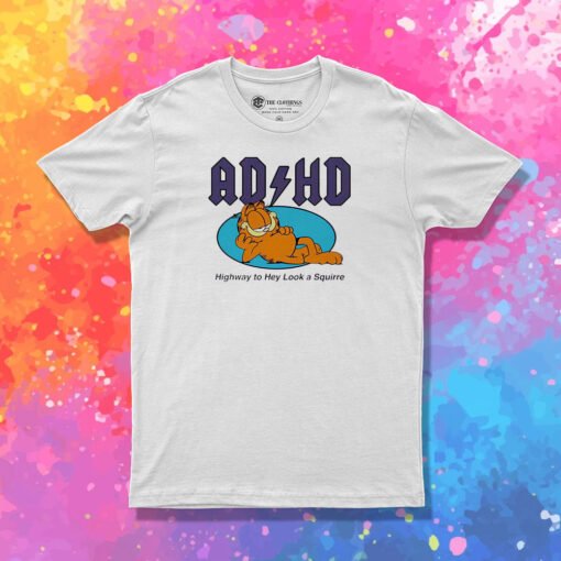 Garfield ADHD Highway To Hey Look A Squirrel T Shirt