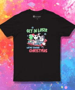 Get In Loser We’re Saving Christmas Grinch T Shirt