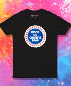 Good Almost Ol’ Grateful Dead T Shirt