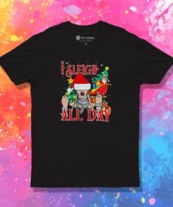 I Sleigh All Day Merry Christmas T Shirt