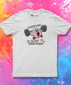 I Work Out To Eat Everything Kirby Meme T Shirt