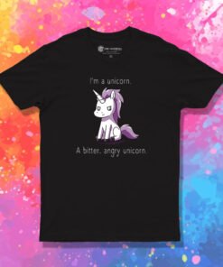 I’m A Bitter Angry Unicorn Funny T Shirt