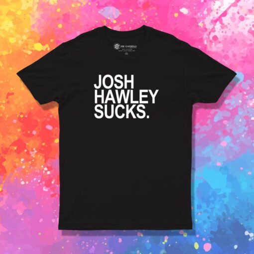 Josh Hawley Sucks T Shirt