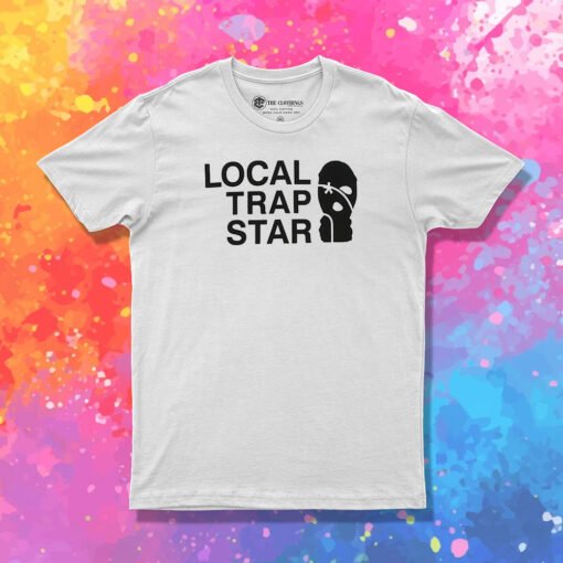 Local Trap Star T Shirt