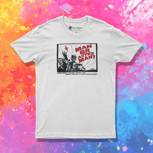 Man Or Astro Man T Shirt