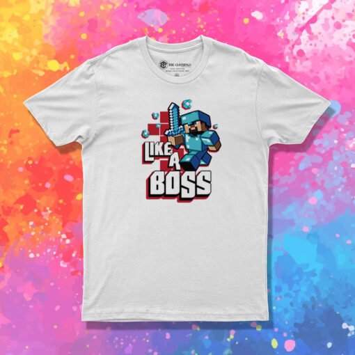 Minecraft Like A Boss T Shirt