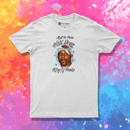 Rest In Peace Nate Dogg King Of Hooks T Shirt