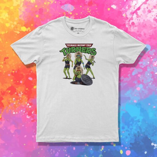 Teenage Mutant Tina Turners T Shirt