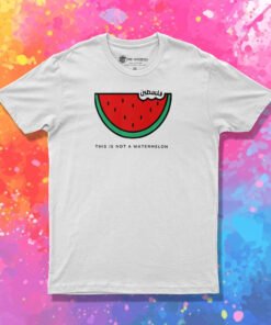 This Is Not A Watermelon T Shirt