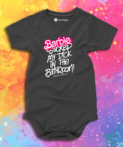 Barbie Sucked My Dick In The Bathroom Baby Onesie 1.jpeg