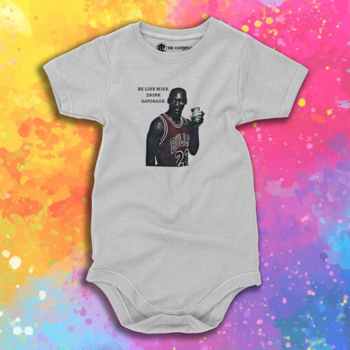 Be Like Mike Drink Michael Jordan Gatorade Baby Onesie 1.jpeg