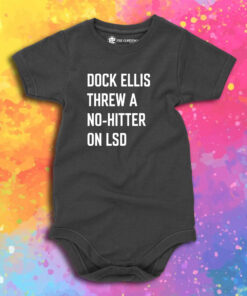 Dock Ellis Threw A No Hitter Baby Onesie 1.jpeg