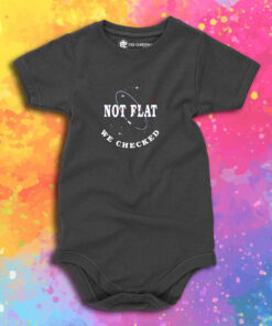 Earth Not Flat We Checked NASA Baby Onesie 1.jpeg