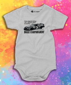 Every Cigarette Brings You 7 Minutes Closer To Meeting Dale Earnhardt Baby Onesie 1.jpeg