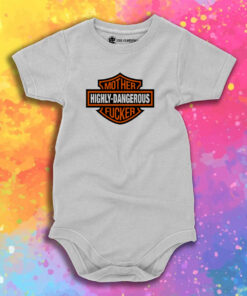 Highly Dangerous Mother Fucker Baby Onesie 1.jpeg