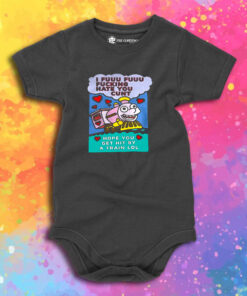 I Fuuu Fuuu Fucking Hate You Cunt Hope You Baby Onesie 1.jpeg