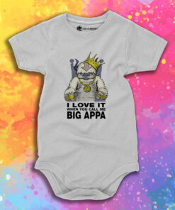 I Love It When You Call Me Big Appa Baby Onesie 1.jpeg