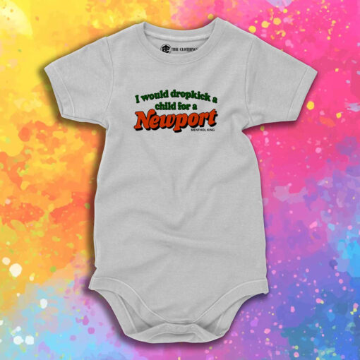 I Would Dropkick A Child For A Newport Baby Onesie 1.jpeg