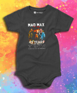 Mad Max Furiosa 45 Years 1979 2024 Thank You For The Memories Baby Onesie 1.jpeg