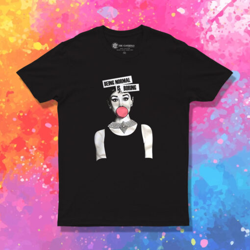 Audrey Hepburn Being Normal Is Boring T Shirt 1.jpeg