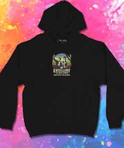 Be Excellent To Each Other Hoodie 1.jpeg