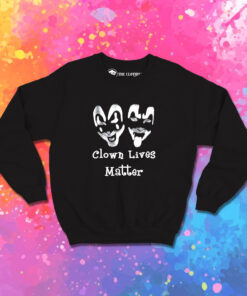 Clown Lives Matter Sweatshirt 1.jpeg