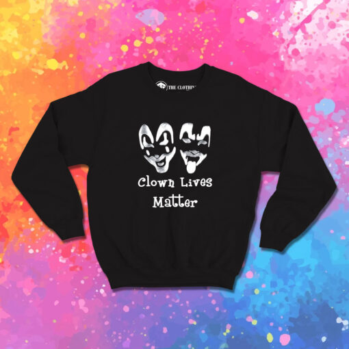 Clown Lives Matter Sweatshirt 1.jpeg