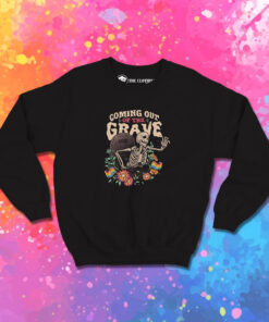 Coming Out Of The Grave Sweatshirt 1.jpeg