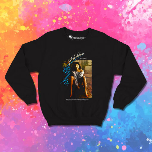 FLASHDANCE What A Feeling Sweatshirt 1.jpeg