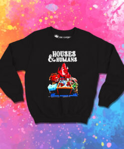 Houses And Humans Sweatshirt 1.jpeg