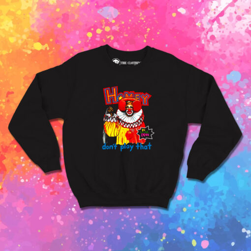 In Living Color Homey The Clown Sweatshirt 1.jpeg