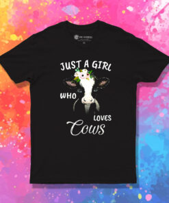 Just A Girl Who Loves Cows T Shirt 1.jpeg