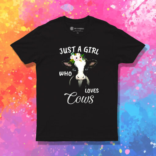 Just A Girl Who Loves Cows T Shirt 1.jpeg