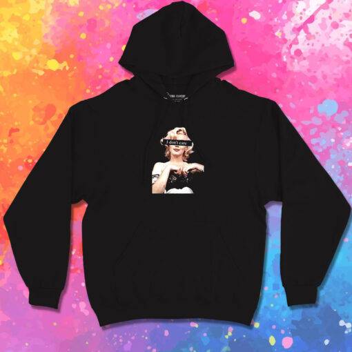 Marilyn Monroe I dont care Hoodie 1.jpeg