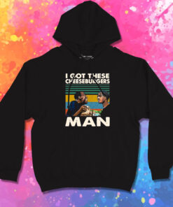 Menace Ii Society I Got These Cheeseburgers Man Hoodie 1.jpeg