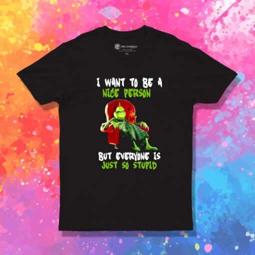 Mr Grinch I Want To Be a Nice Person T Shirt 1.jpeg